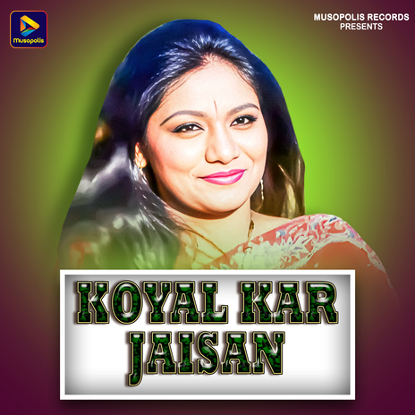 Koyal Kar Jaisan | Boomplay Music