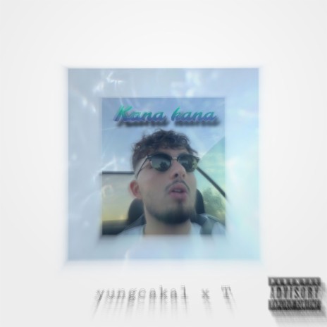 Kana kana ft. T | Boomplay Music