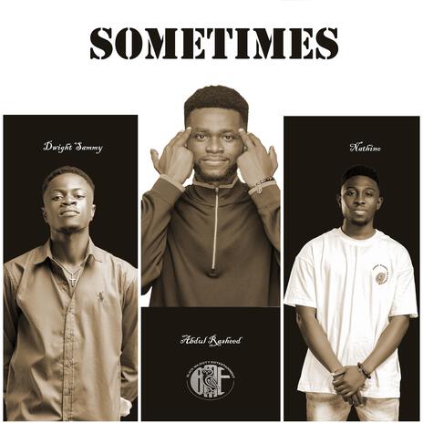 Sometimes ft. Nathino & Dwight Sammy | Boomplay Music