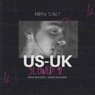 US-UK SLOWED SONGS VOL 42