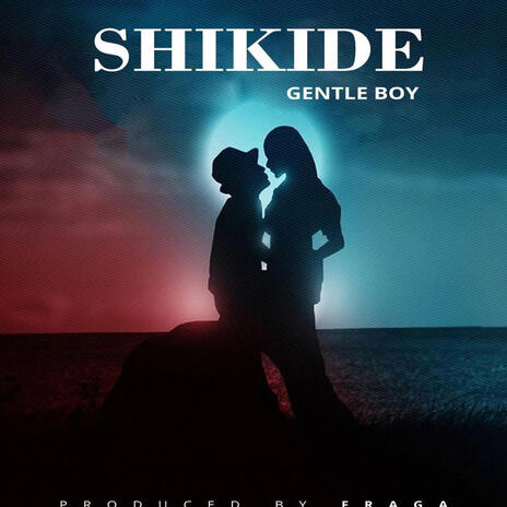 Shikide ft. Gentle Boy | Boomplay Music