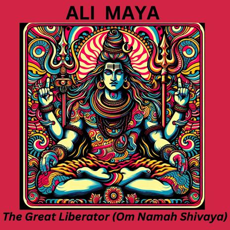 The Great Liberator (Om Namah Shivaya) | Boomplay Music