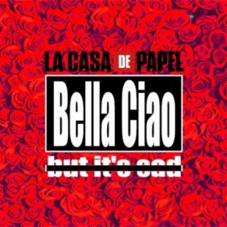 Bella Ciao (La Casa de Papel) [but it's sad]