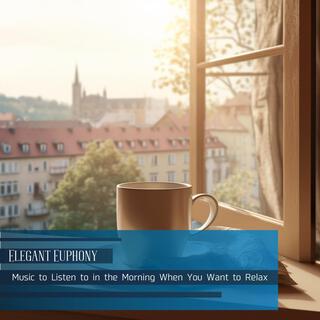 Music to Listen to in the Morning When You Want to Relax