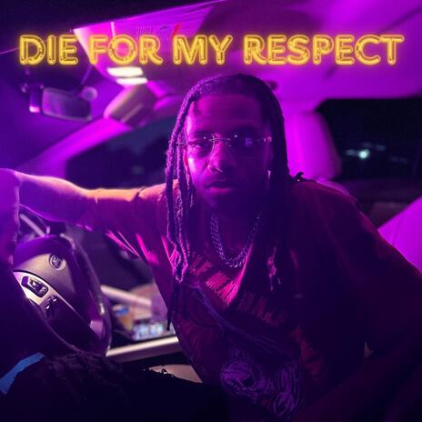 Die For My Respect ft. JP The Brand | Boomplay Music