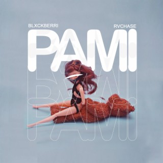 Pami ft. RVChase lyrics | Boomplay Music