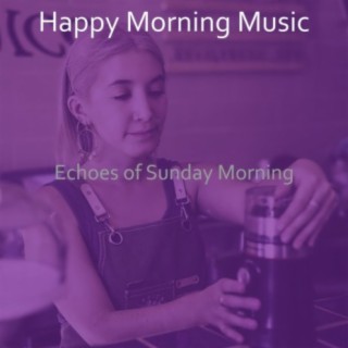 Echoes of Sunday Morning