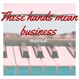 These hands mean business lyrics | Boomplay Music