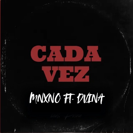 Cada Vez ft. Dvina | Boomplay Music