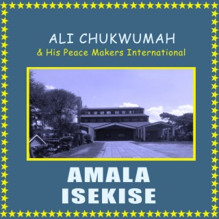Ali Chukwumah & His Peace Makers Int'l