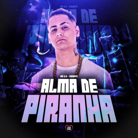 Alma de Piranha ft. Love Funk & MC Viciante | Boomplay Music