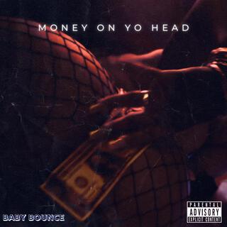 Money On Yo Head