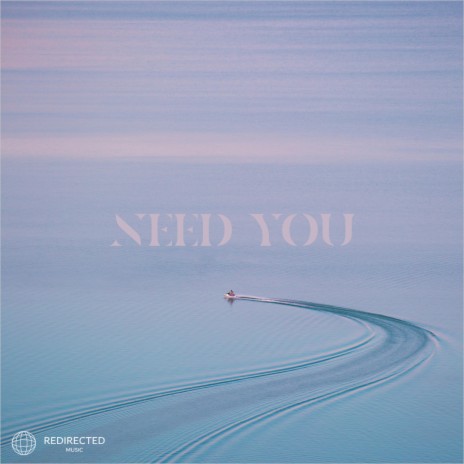 Need You ft. Chimaya | Boomplay Music