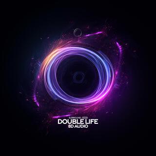 Double Life (8D Audio)