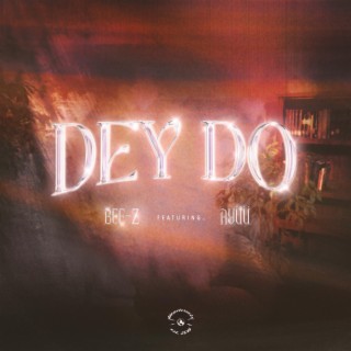 Dey Do ft. Ayüü lyrics | Boomplay Music