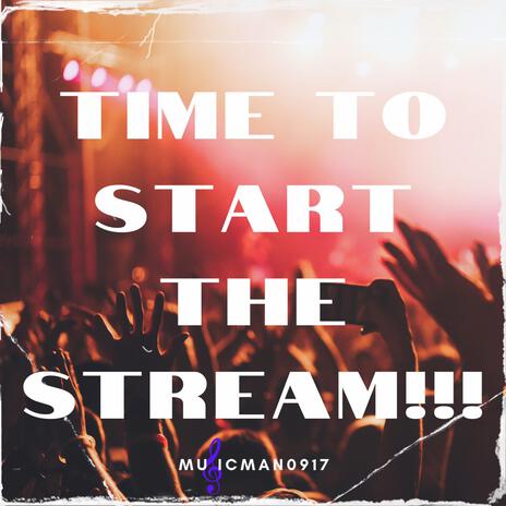 Time to start the stream!!! | Boomplay Music