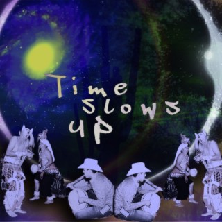 Time Slows Up
