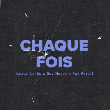 Chaque fois ft. Guy Moses & Katrin Lasko | Boomplay Music