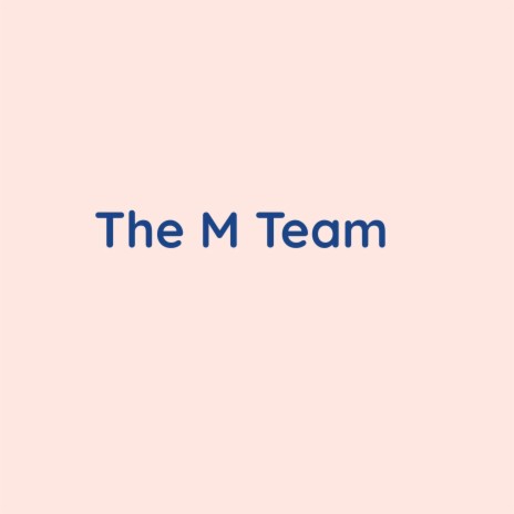 The M Team | Boomplay Music