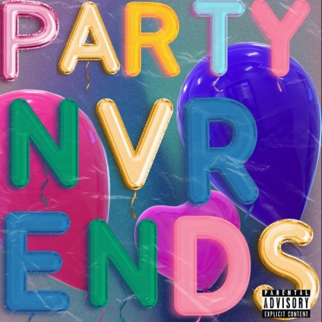 Party Nvr Ends | Boomplay Music