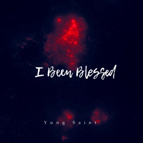 Yung Saint I Been Blessed (Radio Edit)