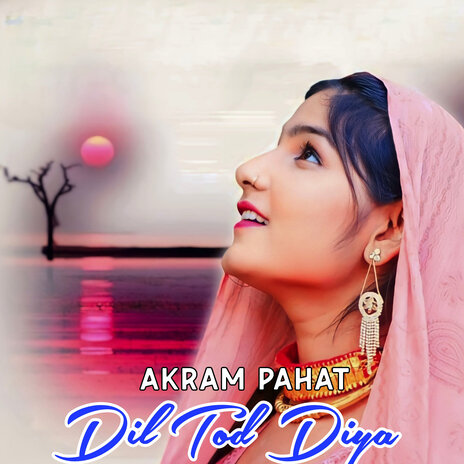 Dil Tod Diya | Boomplay Music