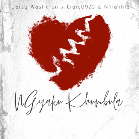 Ngyaku'khumbula ft. Craig0920 & Nhlanhla | Boomplay Music