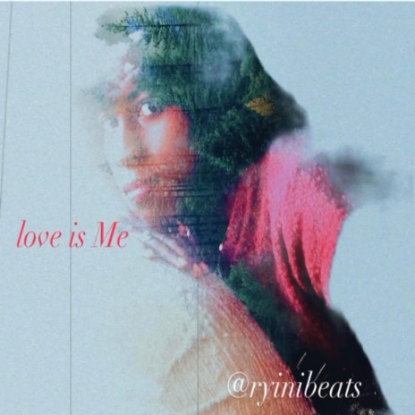 Love is Me | Boomplay Music