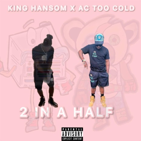 2 in a half ft. Ac too cold | Boomplay Music