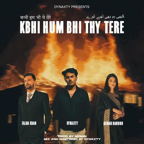 Kbhi Hum Bhi Thy Tere ft. Talha Khan, Aeman Haroon & Prod By Momin | Boomplay Music