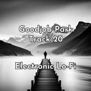 Goodjob Park Track 20 Electronic Lo-Fi