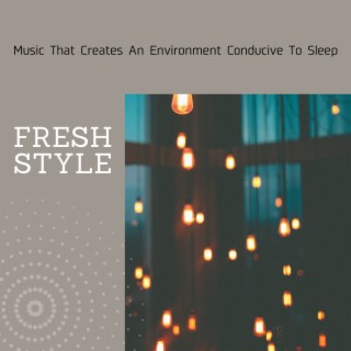 Music That Creates An Environment Conducive To Sleep