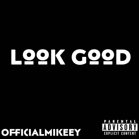 Look Good | Boomplay Music