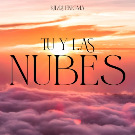 Tu y La Nubes | Boomplay Music