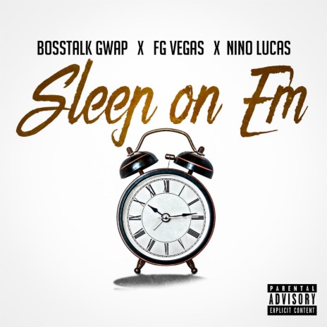 Sleep on Em ft. Nino Lucas & FG Vegaz