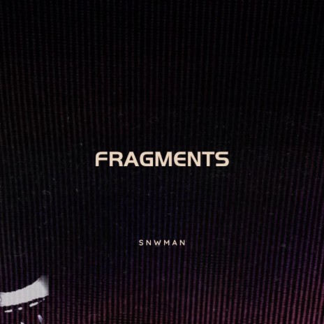 Fragments | Boomplay Music