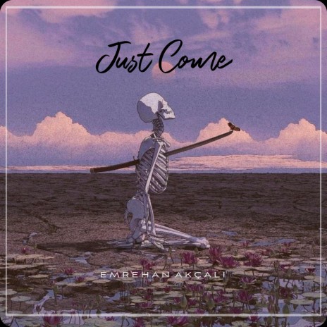 Just Come | Boomplay Music