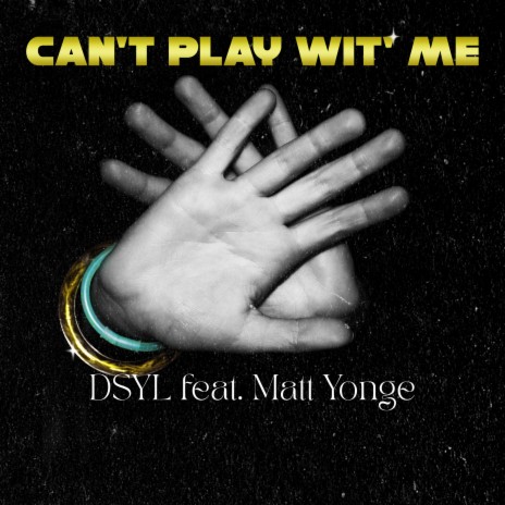 Can't Play wit Me (Radio Edit) ft. Matt Yonge | Boomplay Music