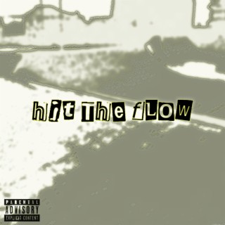 Hit The Flow ft. FMKP00H lyrics | Boomplay Music