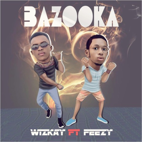 Bazooka ft. Feezy | Boomplay Music