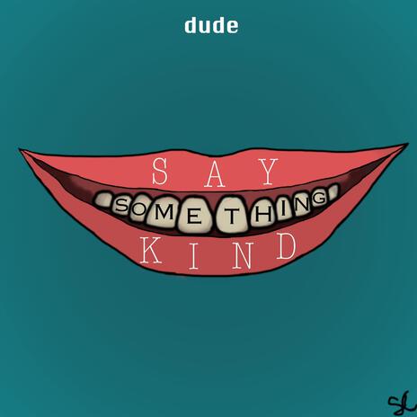 Say Something Kind | Boomplay Music