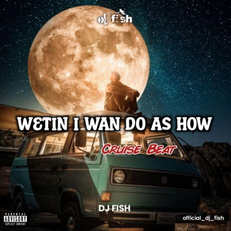 Wetin i Wan Do As How Cruise Beat | Boomplay Music