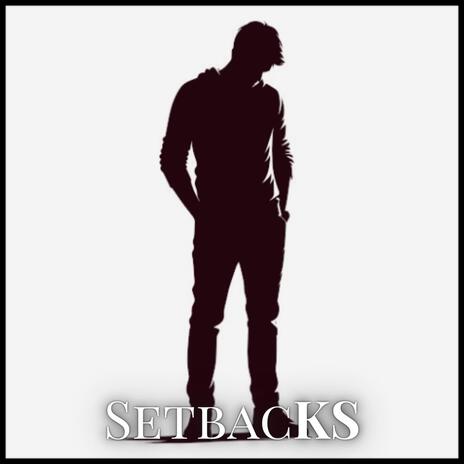 Setbacks | Boomplay Music