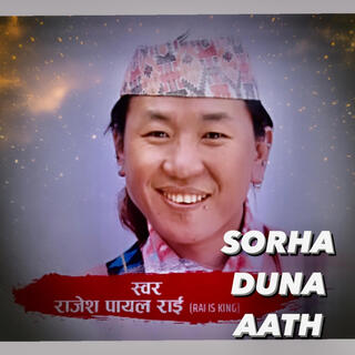 Sorha Duna Aath. Rajesh Payal Rai