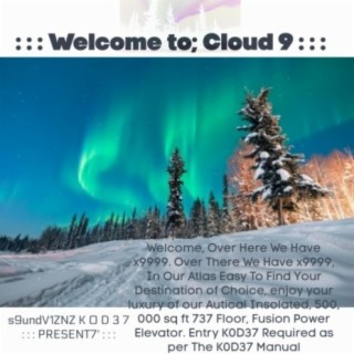 : : : .Welcome to Cloud 9. : : :