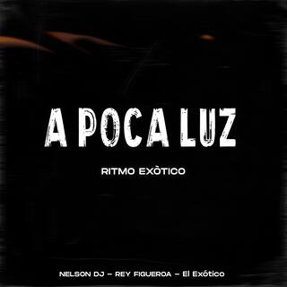 A Poca Luz (Ritmo Exótico)