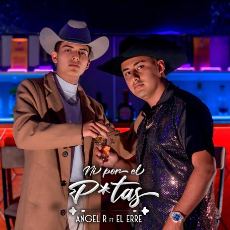 Ni por el putas ft. El Erre | Boomplay Music