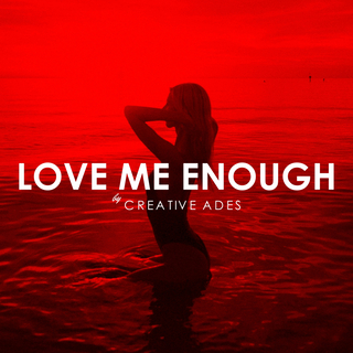 Love Me Enough