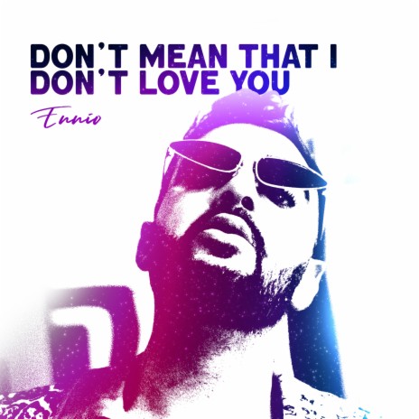 Don’t Mean That I Don’t Love You | Boomplay Music