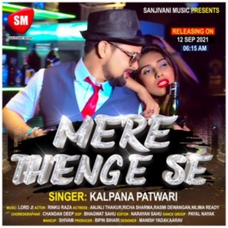 Mere Thenge Se